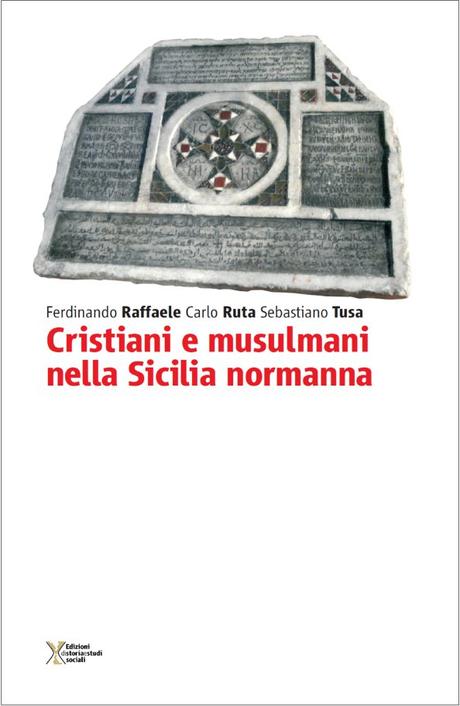 CRISTIANI E MUSULMANI NELLA SICILIA NORMANNA | Edizioni di Storia e Studi Sociali CRISTIANI E MUSULMANI IN SICILIA