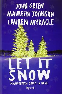 [Recensione] Let it snow. Innamorarsi sotto la neve di John Green, Maureen Johnson, Lauren Myracle