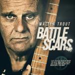 WALTER TROUT BATTLE SCARS