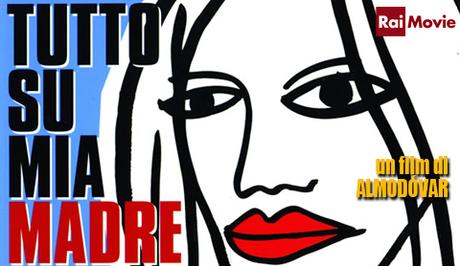 Stasera alle 21,15 su Rai Movie Tutto su mia madre di Pedro Almodóvar Tutto su mia madre