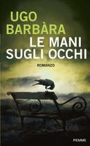 Novità:”Alera” di Cayla Kluver e “Le mani sugli occhi” di Ugo Barbàra