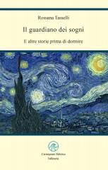 Il guardiano dei sogni di Rossana Tasselli Il guardiano dei sogni di Rossana Tasselli
