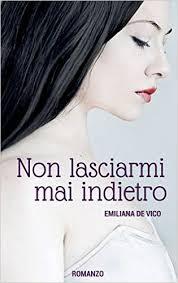 Non lasciarmi mai indietro di Emiliana de Vico