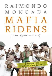 IL PIACERE DI LEGGERE: MAFIA RIDENS DI RAIMONDO MONCADA