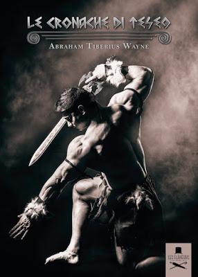 Segnalazione - LE CRONACHE DI TESEO di Abraham Tiberius Wayne