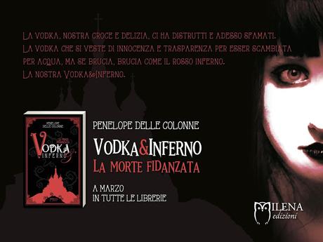 Anteprima: Vodka&Inferno di Penelope Delle Colonne