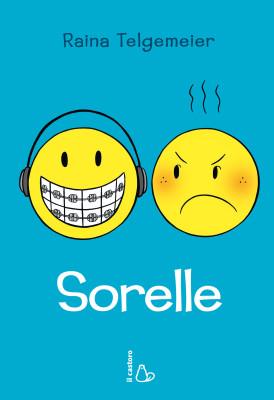 “Sorelle” di Raina Telgemeier, Il Castoro -“Capriole” di Marina Girardi, Topipittori Sorelle, di Raina Telgemeier, traduzione di Laura Bortoluzzi, editrice Il Castoro 2015, 15,50€.