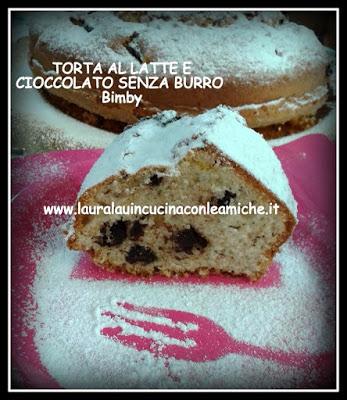 TORTA AL LATTE CON CIOCCOLATO FONDENTE SENZA BURRO - Bimby - di Laura Lau