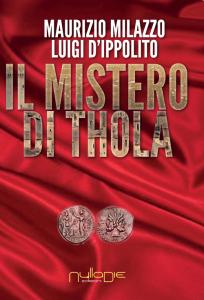 Segnalazione thriller: mistero Thola Maurizio Milazzo Luigi D'Ippolito (Nulla Die)