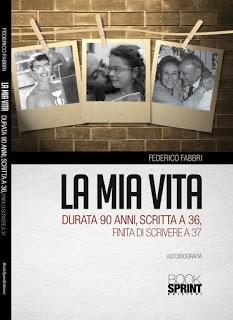 Intervista di Pietro De Bonis a Federico Fabbri, autore del libro “La mia vita durata 90 anni, scritta a 36, finita di scrivere a 37”.