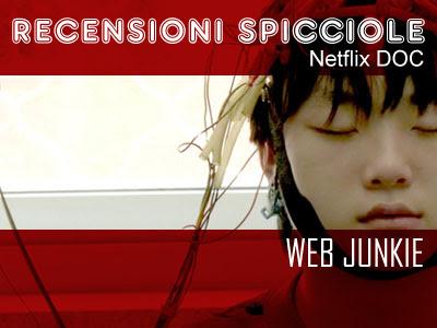 Recensioni Spicciole Netflix DOC: Web Junkie