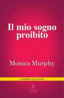 Anteprima: Il Mio Sogno Proibito di Monica Murphy
