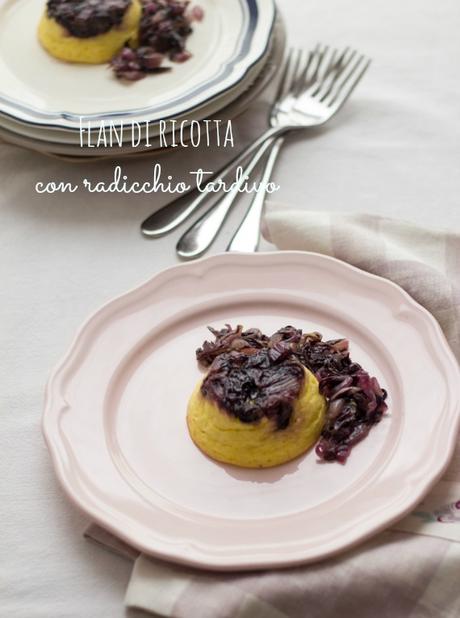 Giornata Nazionale del Radicchio di Treviso: Flan di ricotta con radicchio tardivo ed il Calendario del cibo Italiano