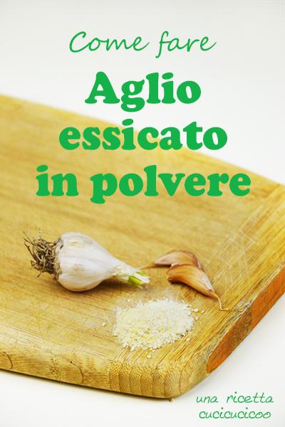 Come fare aglio essicato in polvere: solo un pizzico dona tanto sapore alle pietanze! Una ricetta-tutorial di www.cucicucicoo.com