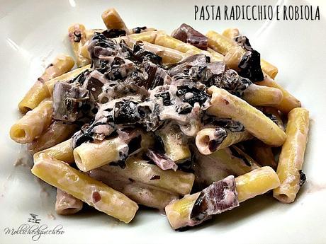 pasta radicchio e robiola