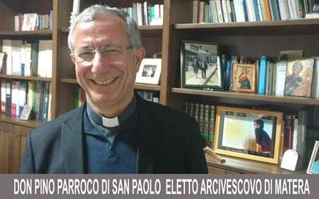 Don Pino Caiazzo parroco di S.Paolo nominato arcivescovo di Matera