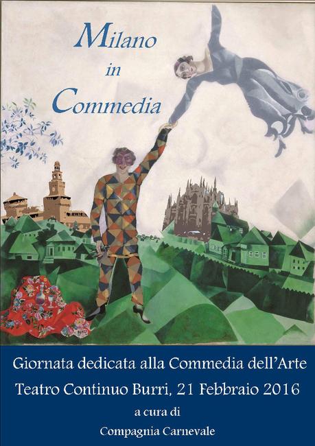 Per Commedia dell’ Arte Day 2016 in programma Milano in Commedia - MILANO - Teatro Continuo Burri, domenica 21 febbraio 2016. Per Commedia dell’ Arte Day 2016 in programma Milano in Commedia - MILANO - Teatro Continuo Burri, domenica 21 febbraio 2016.