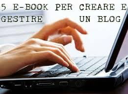 5 E-BOOK PER TRASFORMARE UN BLOG IN QUALCOSA DI PIU'