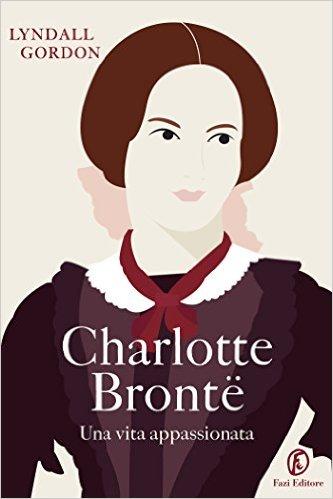 [Anteprime Fazi Editore] Il professore di Charlotte Brontë & Charlotte Brontë, Una vita appassionata di Lyndall Gordon