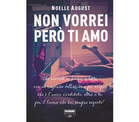 [Review] Non vorrei però ti amo di Noelle August