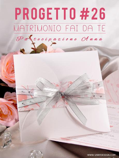 [MATRIMONIO FAI DA TE] Tutorial Partecipazione Anna - progetto #26