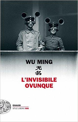 Recensione: Wu Ming - L'invisibile ovunque