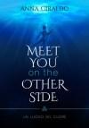 Meet You on the Other Side by Anna Giraldo