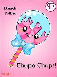 Chupa Chups! (e altri racconti impegnati) di Daniele Pollero