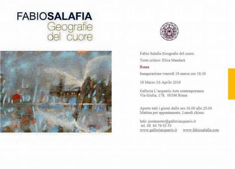 GEOGRAFIE DEL CUORE | FABIO SALAFIA  IN MOSTRA A ROMA | Galleria Acquario Arte contemporanea