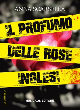Anna-Scarsella-Il-profumo-delle-rose-inglesi-Musicaos-Editore