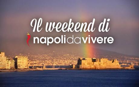 80 eventi a Napoli per il weekend 12-13 Marzo 2016