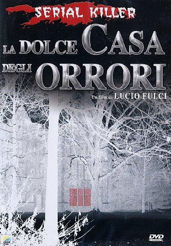 LA DOLCE CASA DEGLI ORRORI