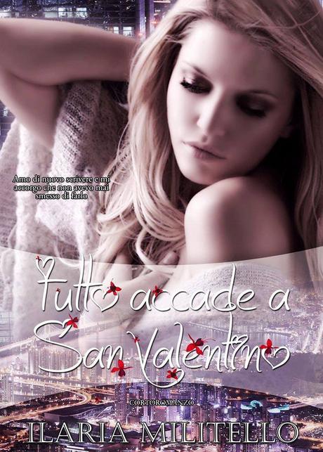 [III Tappa BlogTour] Tutto accade a San Valentino di Ilaria Militello