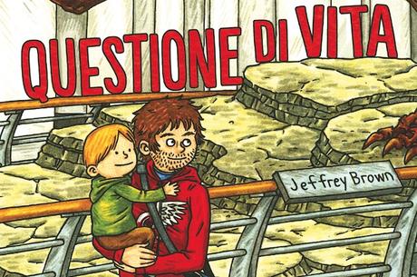 Preview: Questione di vita di Jeffrey Brown Preview: Questione di vita di Jeffrey Brown