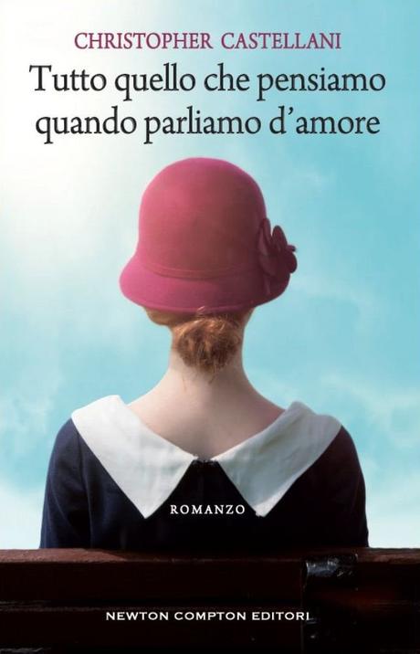 [Recensione] Tutto quello che pensiamo quando parliamo d'amore di Christopher Castellani