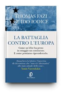 ***In arrivo LA BATTAGLIA CONTRO L'EUROPA di Thomas Fazi e Guido Iodice***