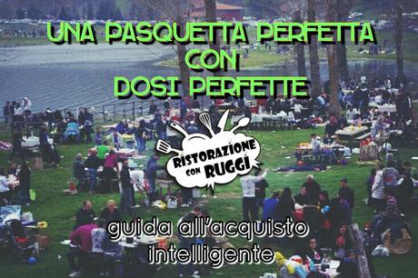 Le dosi esatte per una Pasquetta perfetta