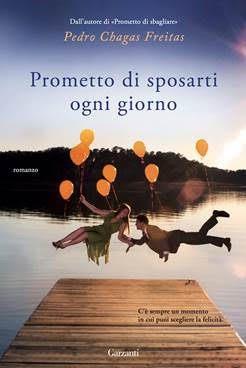 Novità in libreria: “Prometto di sposarti ogni giorno” di Pedro Chagas Freitas (con estratto dal libro!) Novità in libreria: “Prometto di sposarti ogni giorno” di Pedro Chagas Freitas (con estratto dal libro!)