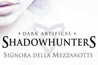 shadowhunters la signora della mezzanotte mondadori shadowhunters la signora della mezzanotte mondadori
