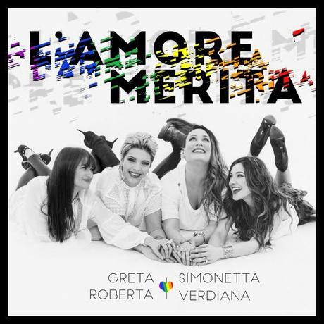 “L’amore merita”: Simonetta Spiri, Greta Manuzi, Verdiana Zangaro e Roberta Pompa insieme cantano l’Amore Universale per sostenere la libertà e l’uguaglianza – Da oggi in radio greta