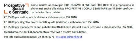 COSTRUIAMO IL WELFARE DEI DIRITTI, TERZO INCONTRO NAZIONALE PER UNA RIFORMA DEL WELFARE SOCIALE, MILANO, 8 APRILE 2016, 9,30-17,30. A cura di Associazione per la ricerca sociale, IRS, Prospettive sociali e sanitarie 2016-02-21_223618