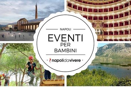 Eventi per Bambini a Napoli: weekend 9 – 10 aprile 2016 Eventi per Bambini a Napoli: weekend 9 – 10 aprile 2016