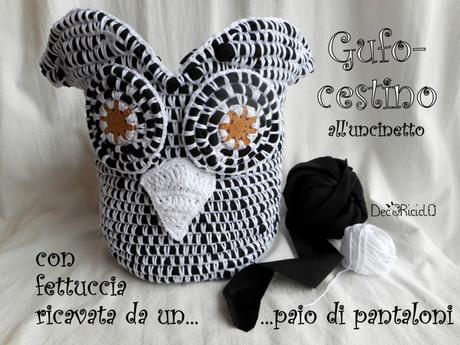 Gufo-cestino a crochet, ricavato da un paio di pantaloni Gufo-cestino a crochet, ricavato da un paio di pantaloni