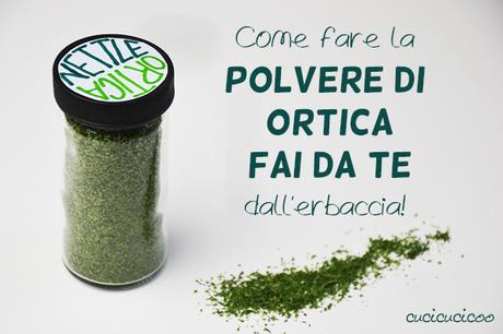 Come fare la polvere di ortica fai da te dall’erbaccia L'ortica è salutare e deliziosa! Impara come fare la polvere di ortica fai da te e sarai felice di vedere l'erbaccia nel giardino! www.cucicucicoo.com