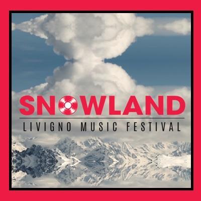 Snowland Music Festival, 22 - 25 aprile 2016 a Livigno (SO). Snowland Music Festival, 22 - 25 aprile 2016 a Livigno (SO).