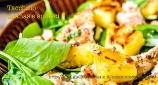 Tacchino ananas e spinaci Tacchino ananas e spinaci