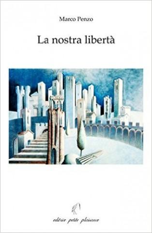 Recensione a “La nostra libertà” raccolta poetica di Marco Penzo raccolta poetica