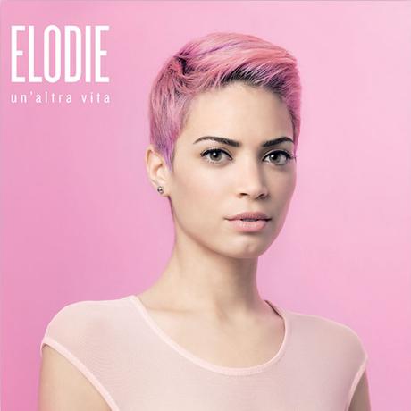 La ragazza dai capelli rosa: da “Amici 15” ecco chi è Elodie Di Patrizi Elodie Un'Altra Vita EP cover disco - internettuale