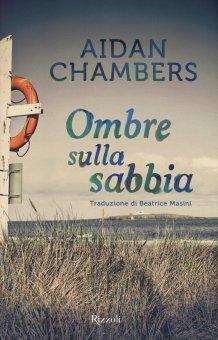 Ombre sulla sabbia, il primo romanzo di Aidan Chambers Ombre sulla sabbia, il primo romanzo di Aidan Chambers