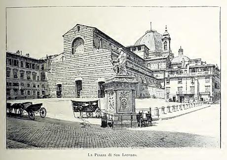 Francesco Fontani, Firenze – Chiesa di S.Lorenzo Firenze - La piazza di San Lorenzo - immagine tratta da Firenze e la Toscana di E.Muntz - 1899 - Fratelli Treves Editori